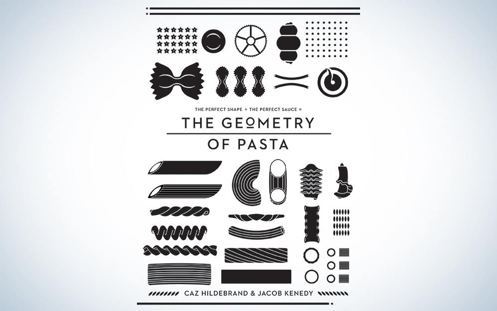 The Geometry of Pasta The Geometry of Pasta by Caz Hildebrand and Jacob Kenedy