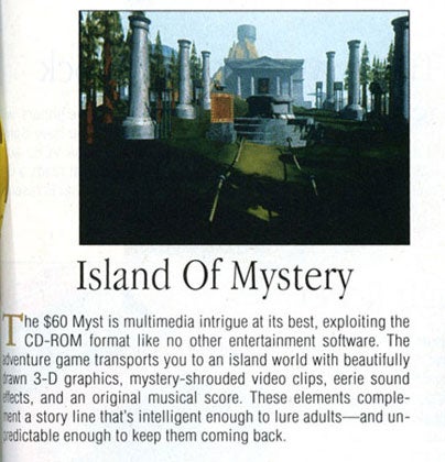 Sure, PC gaming existed before <em>Myst</em>, but the landmark first-person adventure game instantly raised the bar after taking the world by storm in 1994. The best-selling computer game of all time for almost the entire decade (<em>The Sims</em> overtook it in the late '90s), <em>Myst</em> counted among its many lures standout imagery and renderings. Today, graphics intrigue us as much as ever- witness DirectX 10, a winner this year in the computing category. As Windows Vista's 3-D rendering system, Direct X 10 shifts more of the heavy number-crunching to the graphics processor for previously impossible detail.