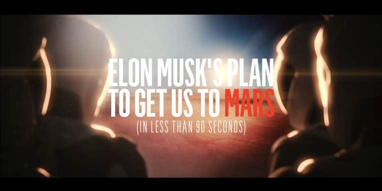 Elon Musk’s Plan To Get Us To Mars (In Less Than 90 Seconds)