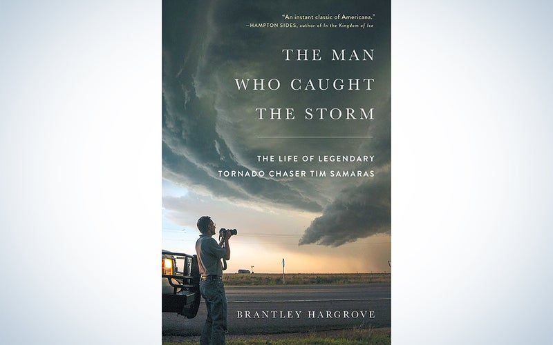 The Man Who Caught The Storm by Brantley Hargrove