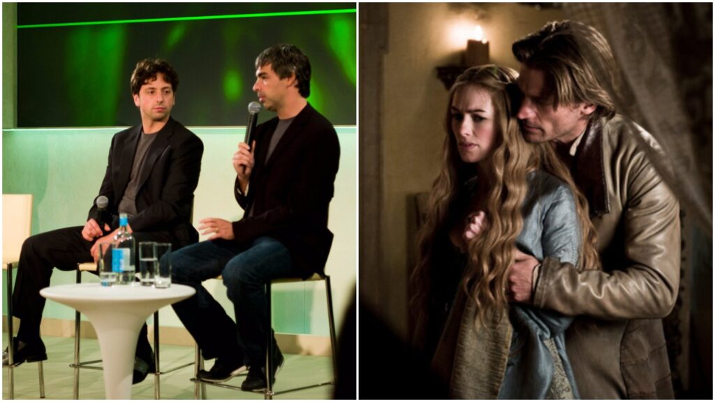 Sergey Brin / Larry Page and Cersei / Jaime Lannister