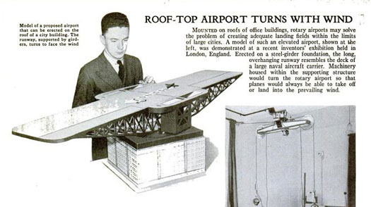 Inventors imagined that rotary airports mounted atop office buildings would not only save space, but that they would allow planes to take off and land in gusts of wind. Read the full story in "Roof-Top Airport Turns with the Wind"