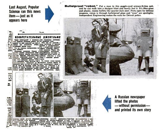 In August 1958, we featured a story on robot-like bulletproof armor for the Detroit police. A year later, the Russian media picked up the story, retitling it "Robot is Bulletproof," and claimed that American engineers were selling the equipment to Al Capone and the KKK. Wild! Read the full story in "Russian Propaganda Twists Popular Science Story"