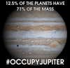 We are not downplaying the importance of the Occupy Wall Street protests, nor are we taking sides. But we will take sides in the interplanetary struggle for dominance of the solar system. Screw Jupiter, you guys.