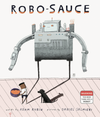 This children's picture book from Adam Rubin and Daniel Salmieri follows a young boy who tries a neon concoction called <a href="http://www.penguinrandomhouse.com/books/318033/robo-sauce-by-adam-rubin-illustrated-by-daniel-salmieri/">Robo-Sauce</a>. It (predictably) turns him into a robot. Things go south when his parents and dog transform too. <strong>$19</strong>