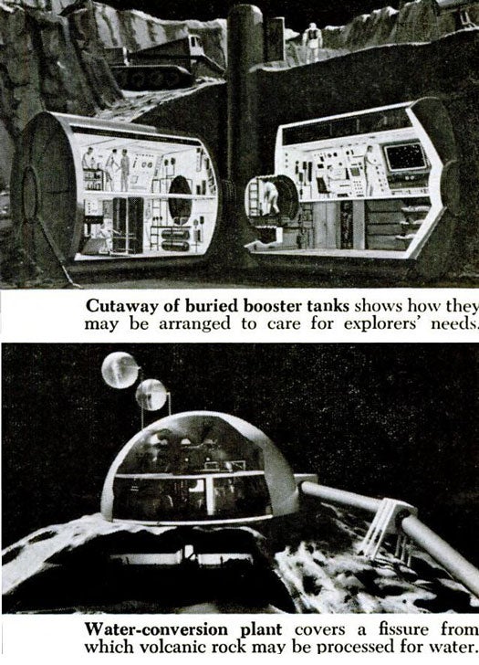 The North American Aviation's Space Systems Division proposed that a self-sufficient lunar colony constructed from rocket-booster tanks. Like any other city on Earth, the colony would contain medical units, shopping facilities, and even recreation centers. The booster-tank shelters would be arranged around a central communication hub like spokes, while underground facilities would house oxygen converters and gardens for growing food. Meanwhile a water conversion plan would extract water from mined, crushed, and heated volcanic rock. Not bad for an otherwise barren, rocky environment! Read the full story in "Lunar Housing For Early Arrivals"