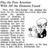 Add this to the miles-long list of arrogant and inaccurate scientific announcements: In 1931, after the discovery of eka-iodine, PopSci declares that all the elements have been discovered. This snarky reader letter asks what the "poor" researchers will do with their time now. "I presume scientists will devote their spare time searching for new vitamins to complete the alphabet." Anything to keep them from wasting effort "trying to prove that man came from a monkey." Which egghead spit in his coffee? Read the full story in Pity the Poor Scientists with All the Elements Found.