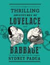 In her <a href="http://sydneypadua.com/2dgoggles/the-thrilling-adventures-of-lovelace-and-babbage-book/">debut graphic novel</a>, Sydney Padua imagines what might have happened if inventor Charles Babbage and Ada Lovelace (the first programmer) had actually built the first computer, which they conceived of in the early 1800s but never created. <strong>$29</strong>