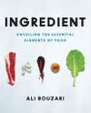 Ingredient, by Ali Bouzari