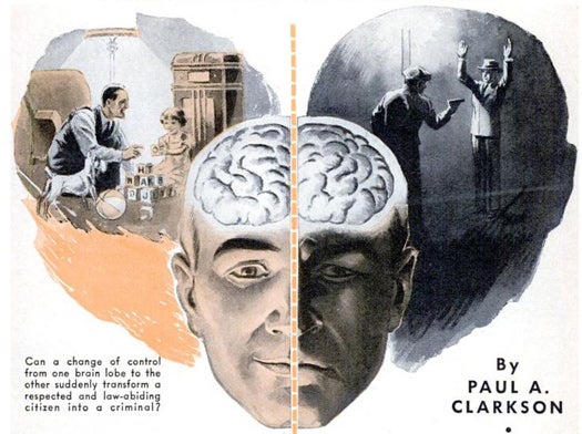 About five years before the practice of lobotomy hit its stride, researchers posited that it could reform adult criminals whose brains were simply wired for violence or perversion. Dr. Carleton Simon, of New York City, theorized that one lobe of the brain is naturally stronger than the other. When the weaker lobe grows to dominate the original strong lobe, however, "Dr. Jekyll becomes Mr. Hyde; the law-abiding citizen becomes a criminal." Dr. Walter Freeman and Dr. James W. Watts, brain surgeons from Washington D.C., performed more than 48 lobotomies on mentally insane patients. Inserting a surgical instrument through the person's temple allowed the doctors to slice the brain's frontal area from its rear area. They would repeat the procedure on the other side of the brain. Patients were noticeably more subdued once they woke up. Although physicians at the time considered the transformation amazing, lobotomies declined during the 1970s after the general public deemed them unethical and unsafe. Read the full story in "Have You A Wrong Way Brain?"