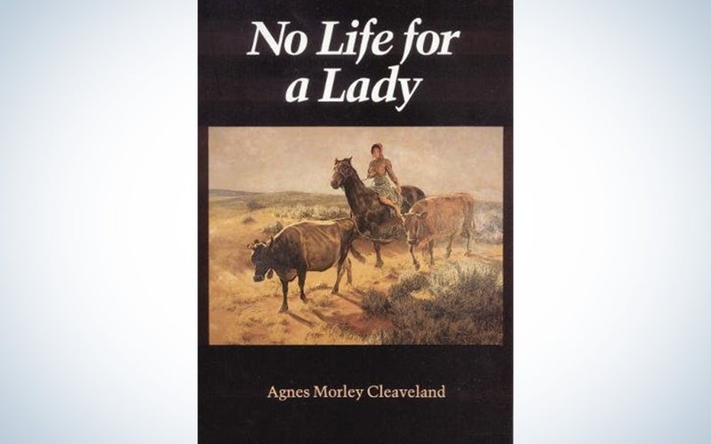 No Life For a Lady by Agnes Morley Cleaveland