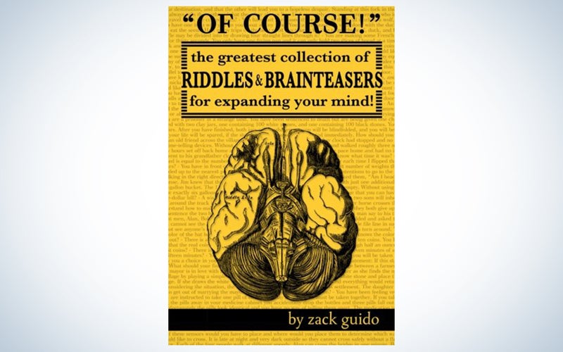 Of Course!: The Greatest Collection of Riddles & Brain Teasers For Expanding Your Mind