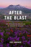 After the Blast: The Ecological Recovery of Mount St. Helens cover
