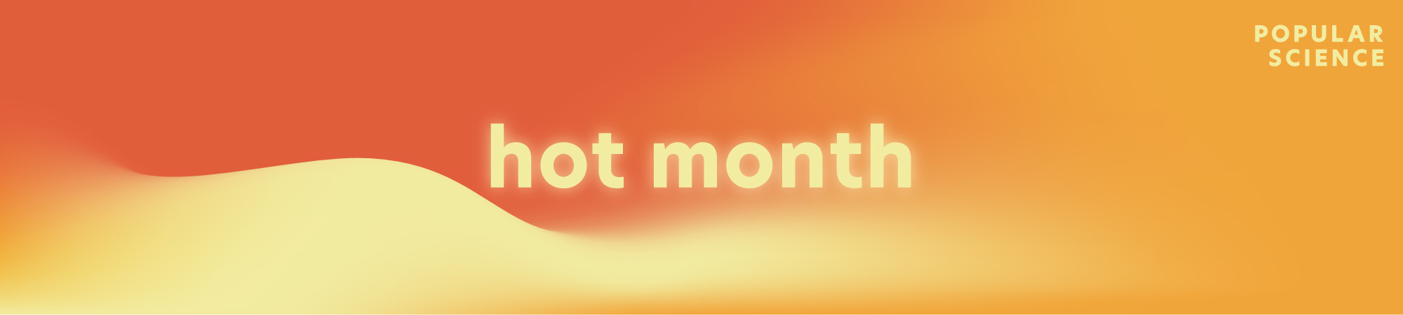 hot month banner popular science