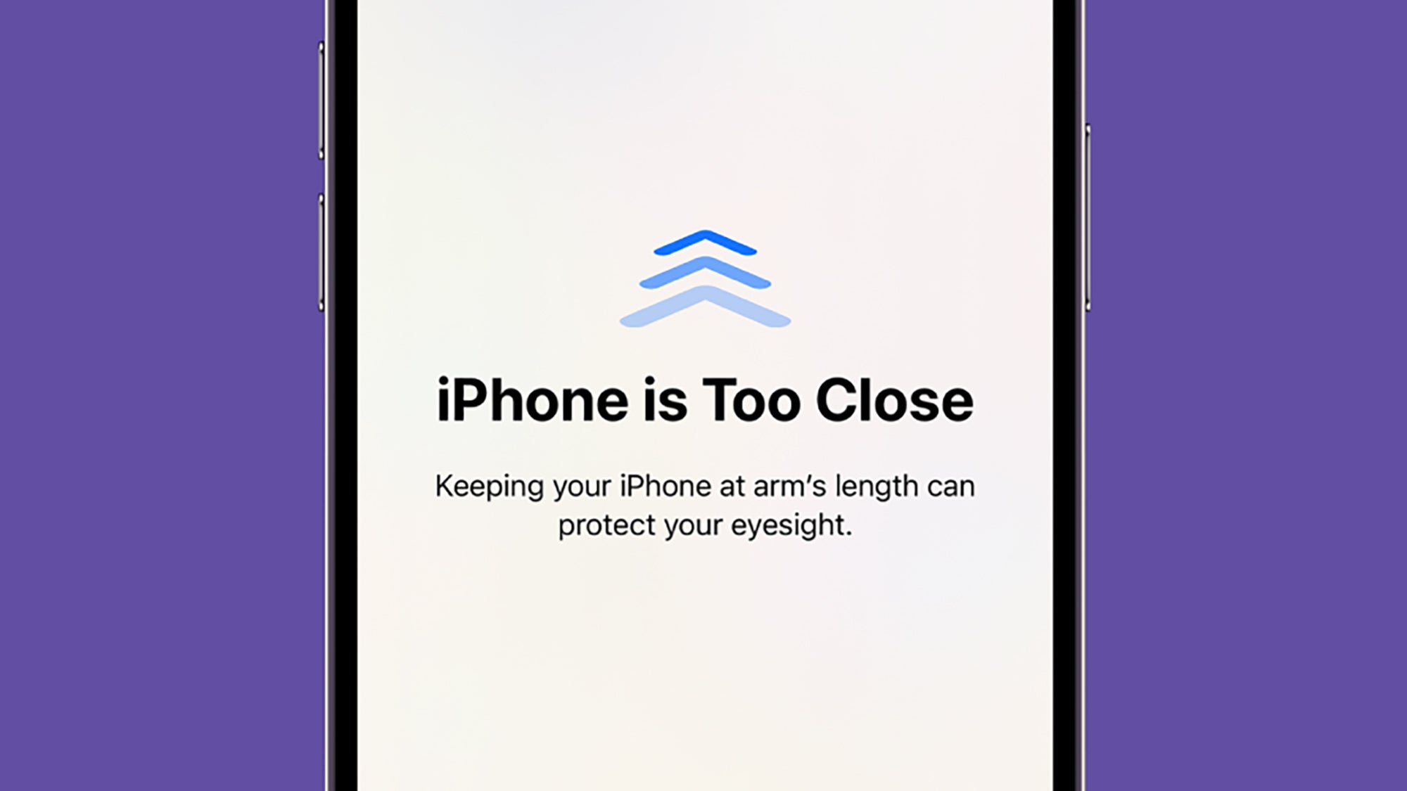You'll see a message like this when your phone is too close to your face. Credit: Apple