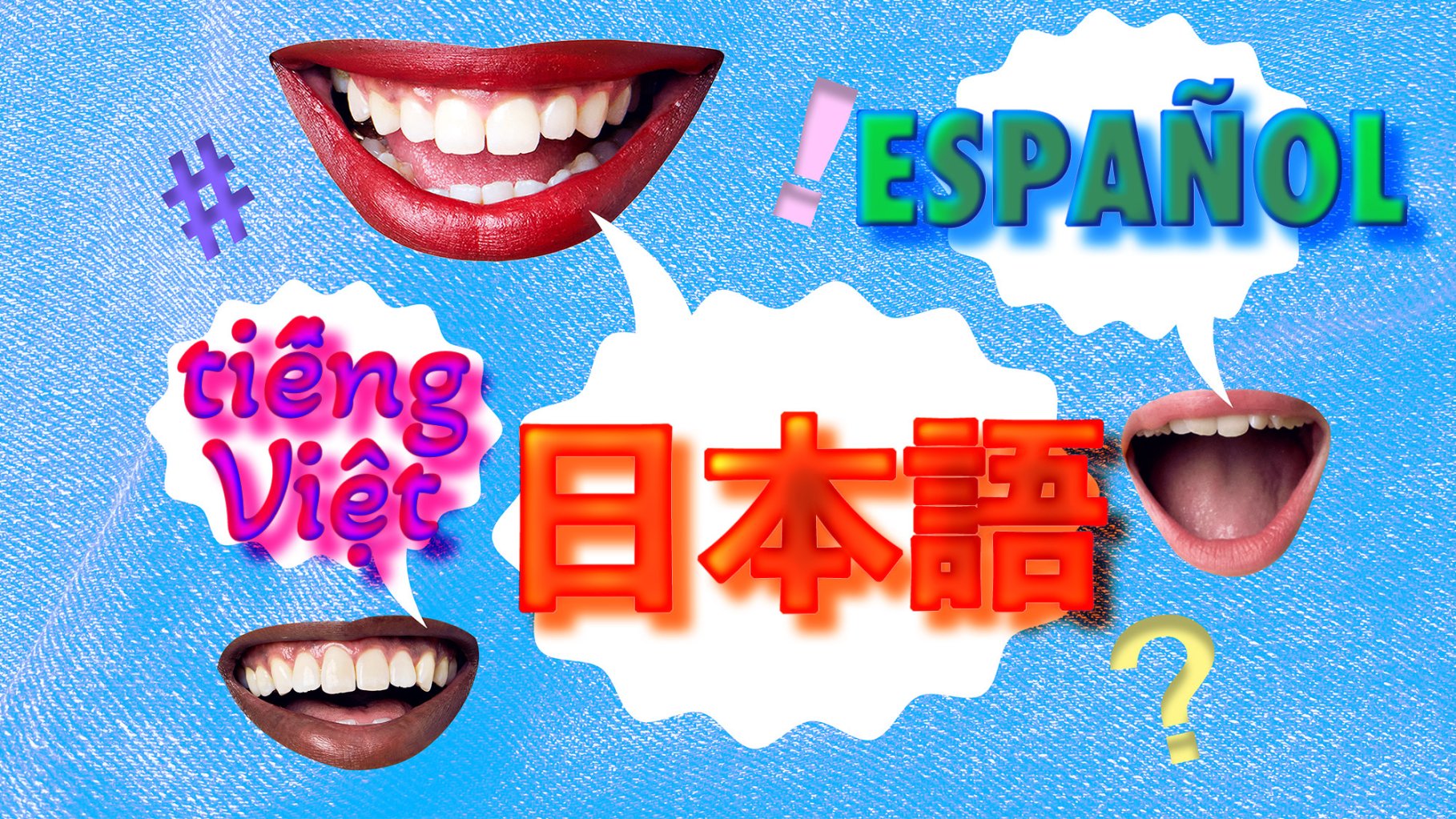 A vibrant digital collage on a textured blue background featuring several human mouths in various speaking poses. Speech bubbles emerge from the mouths containing text in different languages and scripts, including "ESPAÑOL", "日本語" (Japanese), and "tiếng Việt" (Vietnamese), accented by colorful symbols like a hashtag, exclamation point, and question mark.